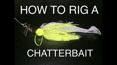 how to tie a chatter bait|Mastering The ChatterBait: A Step